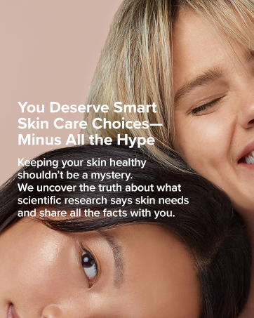Beauty Begins With Truth - keep skin healthy with science backed skin care, minus the hype.